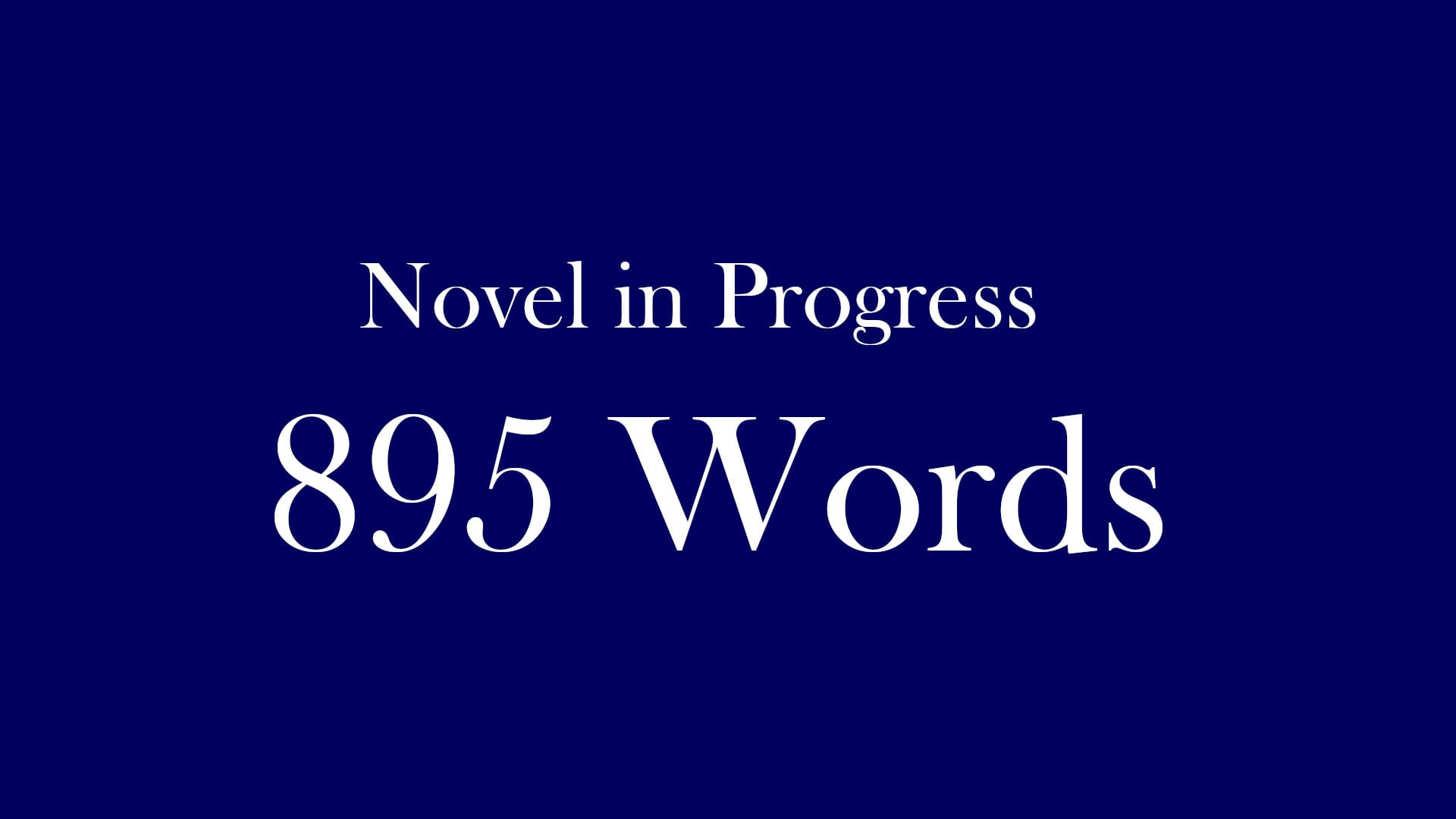 Today's Word Count: 895