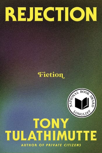 DNF: Rejection by Tony Tulathimutte